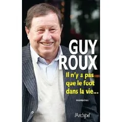 livre il n'y a pas que le foot dans la vie... - mémoires