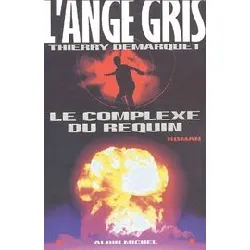 livre l'ange gris : le complexe du requin