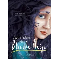 livre l'autre histoire de blanche-neige