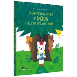 livre l'extraordinaire voyage de merlin au pays des ours bruns