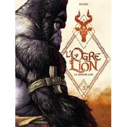 livre l'ogre lion - tome 3 - le dernier lion
