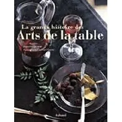 livre la grande histoire des arts de la table