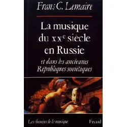 livre la musique du xxe siècle en russie et dans les anciennes républiques soviétiques