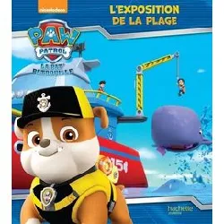 livre la pat'patrouille - l'exposition de la plage