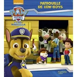 livre la pat'patrouille - patrouille de cow - boys