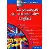 livre la pratique du vocabulaire anglais - reperes pratiques n19