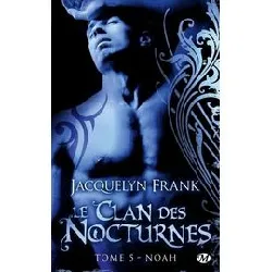 livre le clan des nocturnes - tome 5 - noah