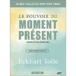 livre le pouvoir du moment présent - guide d'éveil spirituel - version intégrale (1cd audio mp3)