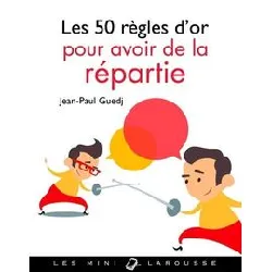 livre les 50 règles d'or pour avoir de la répartie