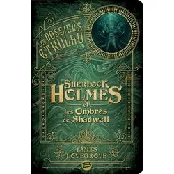 livre les dossiers cthulhu - sherlock holmes et les ombres de shadwell