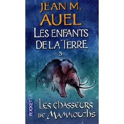 livre les enfants de la terre - tome 3 - les chasseurs de mammouths