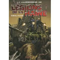 livre les légions de la haine tome 1 - cheval d'acier