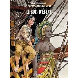 livre les passagers du vent tome 5 - le bois d'ébène