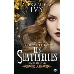 livre les sentinelles - tome 3 - fièvre de sang