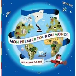 livre mon premier tour du monde - l'atlas des 5 - 8 ans