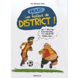 livre nous les footeux de district