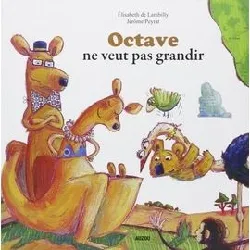 livre octave ne veut pas grandir