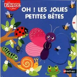 livre oh ! les jolies petites bêtes