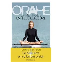 livre orahe - la méthode estelle lefébure