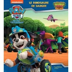 livre paw patrol la pat' patrouille - le dinosaure en danger