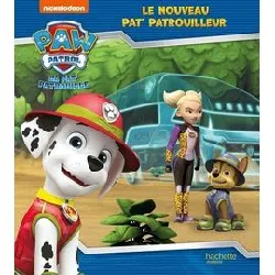 livre paw patrol la pat' patrouille - le nouveau pat' patrouilleur