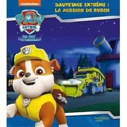 livre paw patrol la pat' patrouille - sauvetage extrême : la mission de ruben