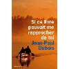 livre si ce pouvait me rapprocher de toi