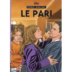 livre tendre banlieue tome 15 - le pari