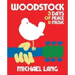 livre woodstock 3 days of peace & music official 50th anniversary edition /anglais