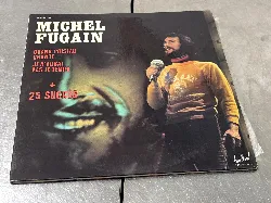 vinyle michel fugain - quand l'oiseau chante je n'aurai pas le temps + 25 grands succès (1973, france)