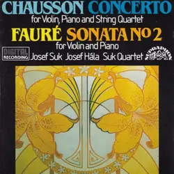 cd chausson / fauré - josef suk, josef hála, suk quartet - concerto / sonata no 2 (1988)