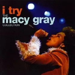 cd i try: the macy gray.