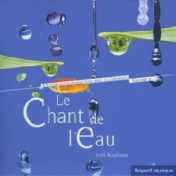 cd le chant de l'eau - un compositeur dialogue avec la création, vol.2