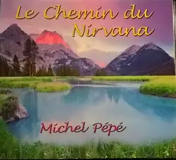 cd michel pépé - le chemin du nirvana (2008)