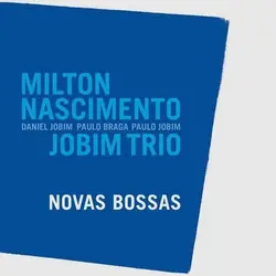 cd milton nascimento and jobim trio - novas bossas (2008)