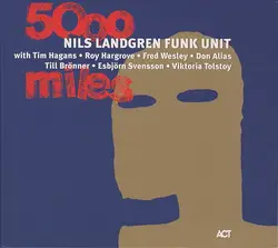 cd nils landgren funk unit - 5000 miles (1999)
