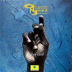 cd orchestre national de jazz, denis badault - à plus tard (1992)