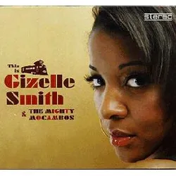 cd this is gizelle smith and the mighty mocambos