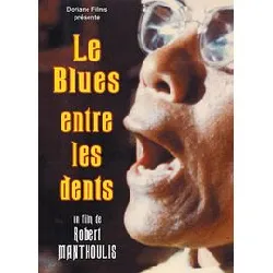 dvd le blues entre les dents