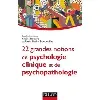 livre 22 grandes notions de psychologie clinique et de psychopathologie
