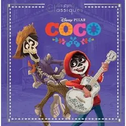 livre coco - les grands classiques - l'histoire du film - disney pixar