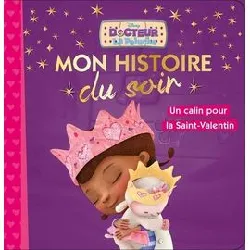 livre doc la peluche - mon histoire du soir - un câlin pour la saint - valentin - disney