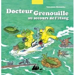 livre docteur grenouille au secours de l'étang
