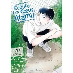 livre écoute ton coeur, atami ! - tome 1