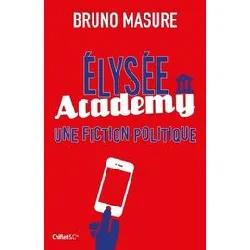 livre elysée academy - une fiction politique