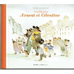 livre ernest et célestine : trois histoires