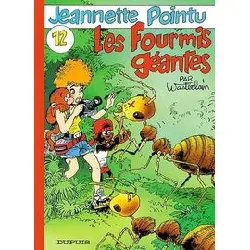 livre jeannette pointu tome 12 - les fourmis géantes