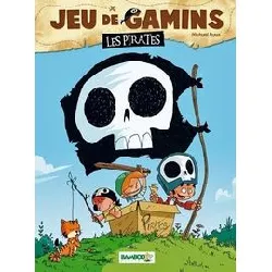 livre jeu de gamins - tome 1 - les pirates