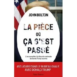 livre la piece ou ca s'est passe - 453 jours dans le bureau ovale avec donald trump