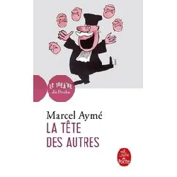 livre la tête des autres - pièce en quatre acte
